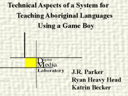 Games for encapsulation and promotion of Native cultures, or, technical aspects of a system for teaching Aboriginal Languages using a Game Boy