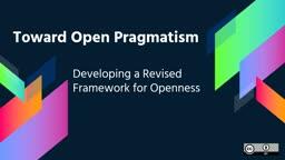 Toward open pragmatism: Developing a revised framework for openness