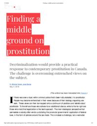 Finding a middle ground on prostitution: decriminalization would provide a practical response to contemporary prostitution in Canada. The challenge is overcoming entrenched views on the subject