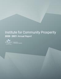 Institute for Community Prosperity 2020-2021 Annual Report