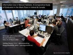 Information use in natural habitats : a comparative study of graduates in the workplace in Ireland and Canada